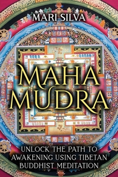 Paperback Mahamudra: Unlock the Path to Awakening Using Tibetan Buddhist Meditation Book
