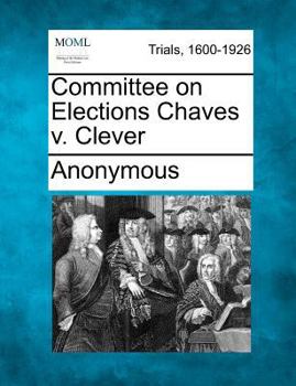 Paperback Committee on Elections Chaves V. Clever Book
