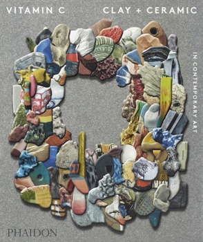 Paperback Vitamin C: Clay and Ceramic in Contemporary Art Book