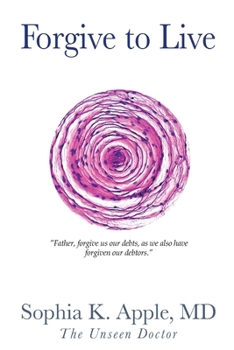 Paperback Forgive to Live: "Father, forgive us our debts, as we also have forgiven our debtors." Book