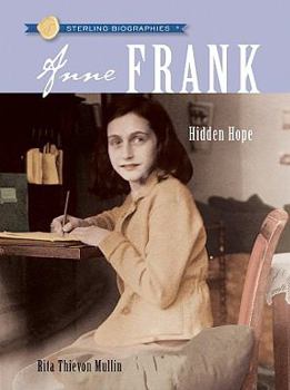Sterling Biographies: Anne Frank: Hidden Hope (Sterling Biographies) - Book  of the Sterling Biographies