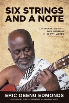 Paperback Six Strings and a Note: Legendary Agya Koo Nimo in His Own Words Book