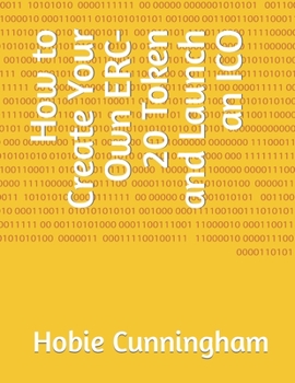 Paperback How to Create Your Own ERC-20 Token and Launch an ICO Book