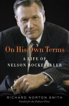 Hardcover On His Own Terms: A Life of Nelson Rockefeller Book