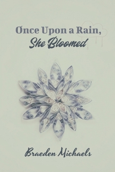 Paperback Once Upon a Rain, She Bloomed Book