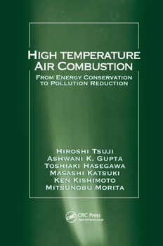 Paperback High Temperature Air Combustion: From Energy Conservation to Pollution Reduction Book