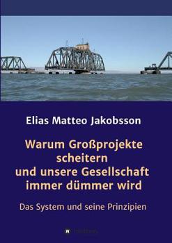 Paperback Warum Großprojekte scheitern und unsere Gesellschaft immer dümmer wird [German] Book