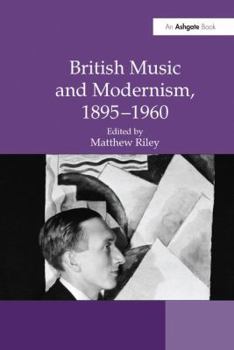 Paperback British Music and Modernism, 1895-1960 Book