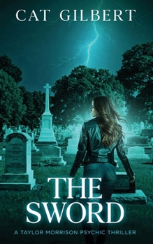 The Sword - Book #5 of the Taylor Morrison Psychic Thriller