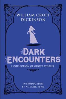Dark Encounters: A Collection of Ghost Stories
