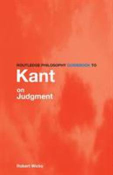 Paperback Routledge Philosophy GuideBook to Kant on Judgment Book