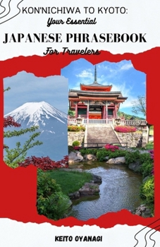 Paperback Kon'nichiwa to Kyoto: Your Essential Japanese Phrasebook for Travelers Book