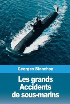 Paperback Les grands Accidents de sous-marins [French] Book