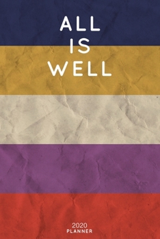 All Is Well: Cute Motivational Quote Planner 2020 - 6"x9" 100 Pages with Calendar + US and UK Holidays + Monthly and Weekly Organizer + Habit Tracker ... Notebook (2020 Boho Planners - Volume 8)