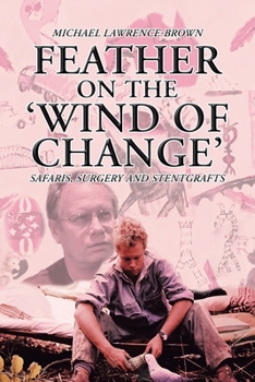 Paperback Feather on the 'Wind of Change' Safaris, Surgery and Stentgrafts Book