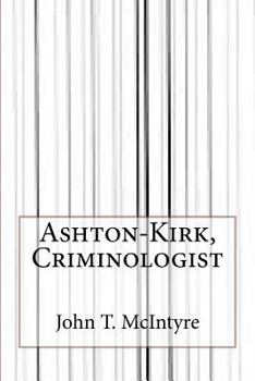 Paperback Ashton-Kirk, Criminologist Book