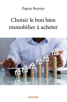 Paperback Choisir le bon bien immobilier à acheter [French] Book