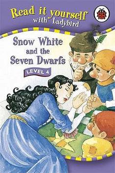 Read It Yourself Level 4 Snow White And The Seven Dwarfs - Book  of the Read It Yourself, Level 4