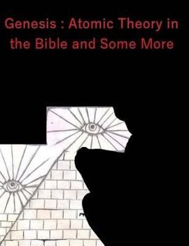 Paperback Genesis: Atomic Theory in the Bible and Some More Book