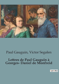 Paperback Lettres de Paul Gauguin à Georges-Daniel de Monfreid [French] Book