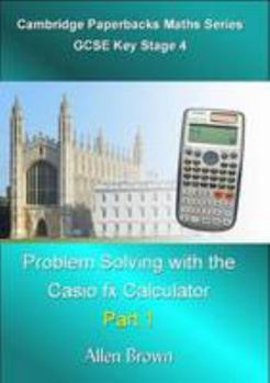 Paperback Problem Solving with the Casio fx calculator Part 1: GCSE Key Stage 4 Maths Book