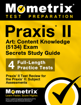 Paperback PRAXIS II Art: Content Knowledge (5134) Exam Secrets Study Guide: PRAXIS II Test Review for the PRAXIS II: Subject Assessments Book