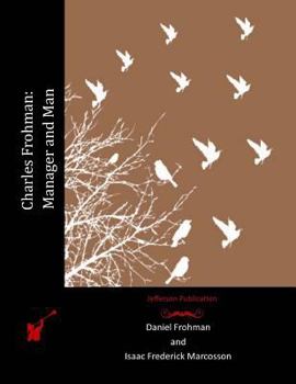 Paperback Charles Frohman: Manager and Man Book