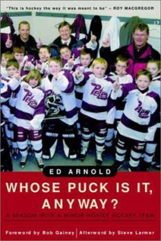 Hardcover Whose Puck Is It, Anyway?: A Season with A Minor Novice Hockey Team Book