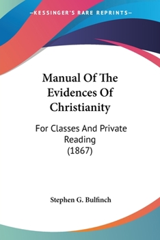 Paperback Manual Of The Evidences Of Christianity: For Classes And Private Reading (1867) Book