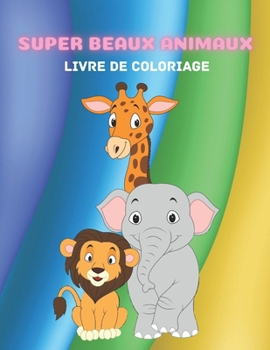 Paperback Super Beaux Animaux - Livre de Coloriage [French] Book