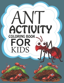 Ant Activity Coloring Book For Kids: Cute Ant Coloring Book