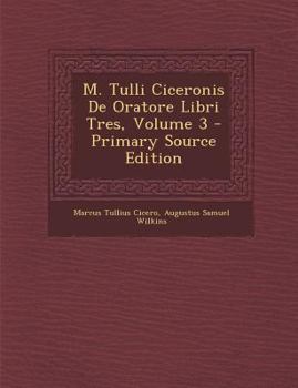 Paperback M. Tulli Ciceronis de Oratore Libri Tres, Volume 3 [Latin] Book