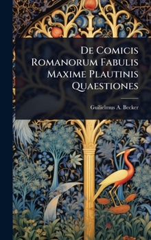 Hardcover De Comicis Romanorum Fabulis Maxime Plautinis Quaestiones Book