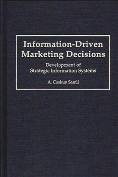 Hardcover Information-Driven Marketing Decisions: Development of Strategic Information Systems Book