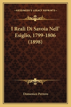 Paperback I Reali Di Savoia Nell' Esiglio, 1799-1806 (1898) [Italian] Book