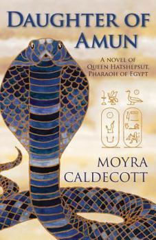 Paperback Daughter of Amun: Queen Hatshepsut, Pharaoh of Egypt - A Novel Book