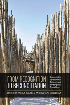 Paperback From Recognition to Reconciliation: Essays on the Constitutional Entrenchment of Aboriginal and Treaty Rights Book