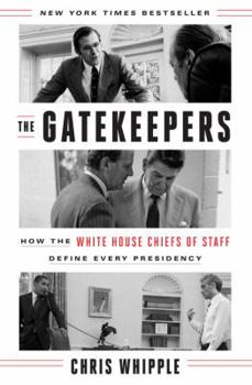 Hardcover The Gatekeepers: How the White House Chiefs of Staff Define Every Presidency Book