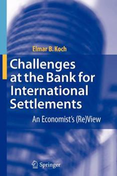Challenges at the Bank for International Settlements: An Economist's (Re)View
