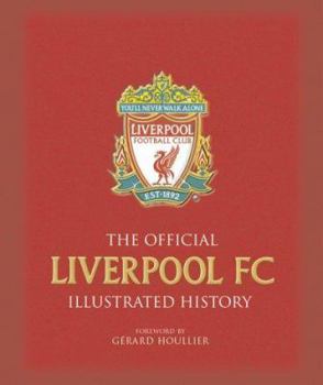 Hardcover The Official Liverpool Fc Illustrated History Book