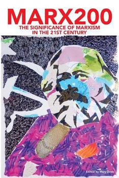 Marx200. The Significance of Marxism in the 21st Century