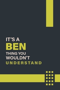 Paperback It's a Ben Thing You Wouldn't Understand: Lined Notebook / Journal Gift, 6x9, Soft Cover, 120 Pages, Glossy Finish Book