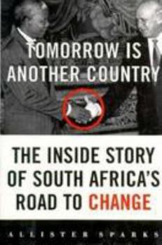 Hardcover Tomorrow Is Another Country: The Inside Story of South Africa's Road to Change Book