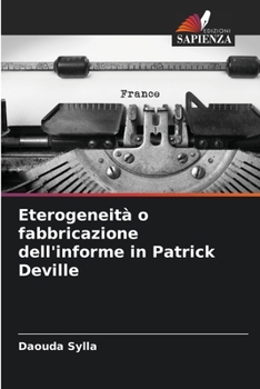 Paperback Eterogeneità o fabbricazione dell'informe in Patrick Deville [Italian] Book