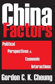 Hardcover China Factors: Political Perspectives & Economic Interactions Book
