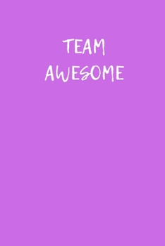 Paperback Team Awesome - Coworker Gift: Office Lined Blank Notebook Journal With A Funny Saying On The Outside Book