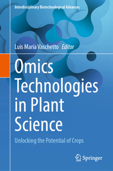 Hardcover Omics Technologies in Plant Science: Unlocking the Potential of Crops (Interdisciplinary Biotechnological Advances) Book