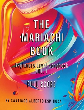The Mariachi Book Vol. 1 Full Score Beginners: Vol. 1 - Full Score