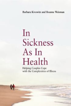 Paperback In Sickness as in Health: Helping Couples Cope with the Complexities of Illness Book