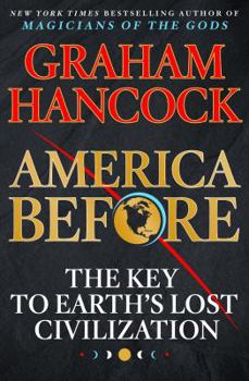 Hardcover America Before: The Key to Earth's Lost Civilization Book